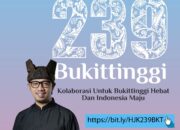 Semarakkan HJK Bukittinggi Ke 239, Wako Erman Safar Suguhi Masyarakat Dengan Beragam Rangkaian Acara